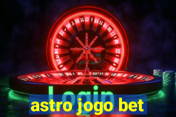 astro jogo bet